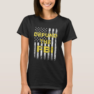 Defund the FBI American Flag T-Shirt