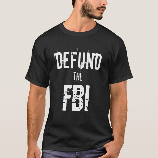 Defund the FBI Joke T-Shirt (Vorderseite)