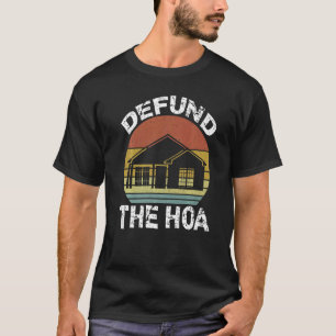 Defund the HOA Homeeigners Association 18 T-Shirt