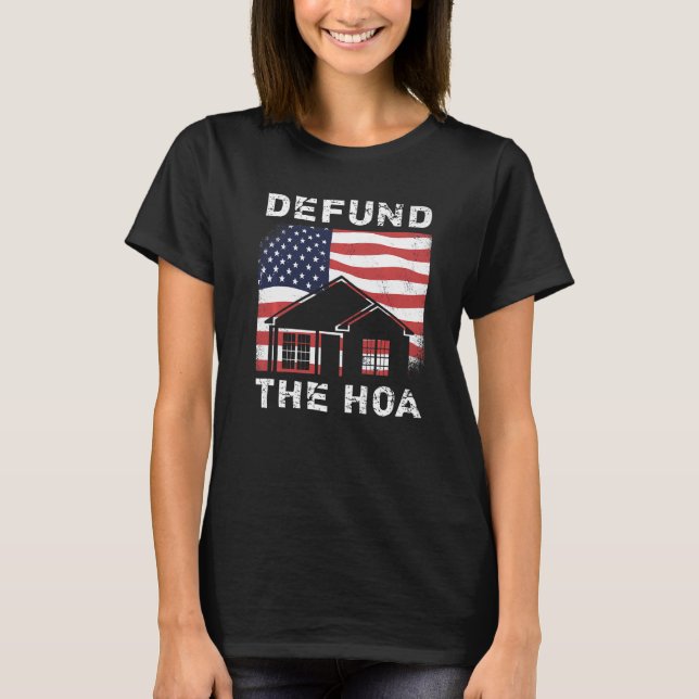 Defund the HOA Homeeigners Association 19 T-Shirt (Vorderseite)