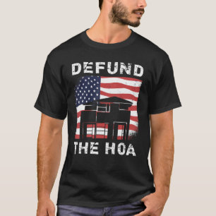 Defund the HOA Homeeigners Association 3 T-Shirt