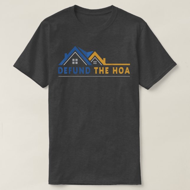 Defund the HOA T-Shirt (Design vorne)