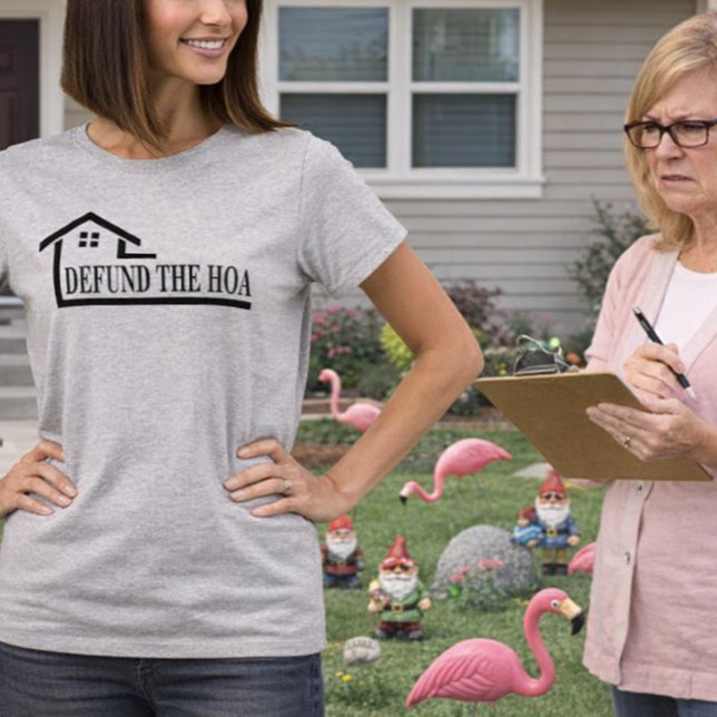 Defund the HOA T - Shirt (Von Creator hochgeladen)