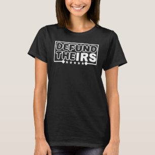 Defund the Irs Irs Funny Spaß T-Shirt