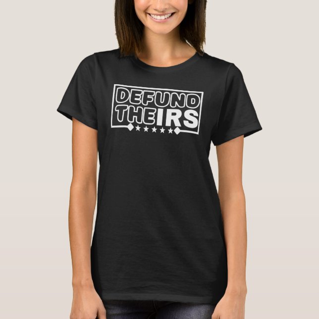 Defund the Irs Irs Funny Spaß T-Shirt (Vorderseite)