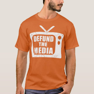 Defund the Media Fake News T-Shirt