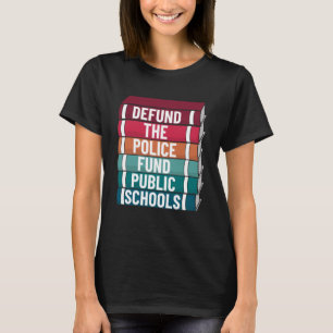 Defund the Police Fund Public Schools Retro Vintag T-Shirt