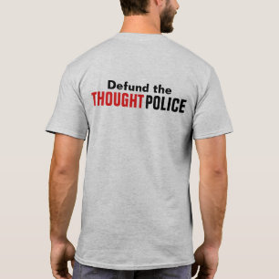 Defund the Thought Police Freedty T-Shirt