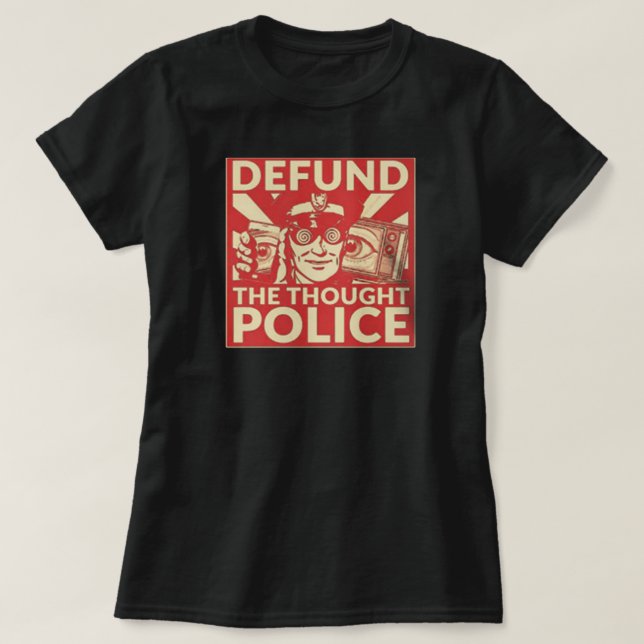 Defund the Thought Police Posters T-Shirt (Design vorne)