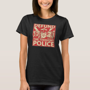 Defund the Thought Police Posters T-Shirt