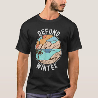 Defund Winter Funny Retro Beach Sunset Summer Love T-Shirt