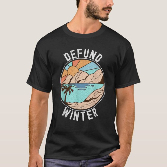 Defund Winter Funny Retro Beach Sunset Summer Love T-Shirt (Vorderseite)