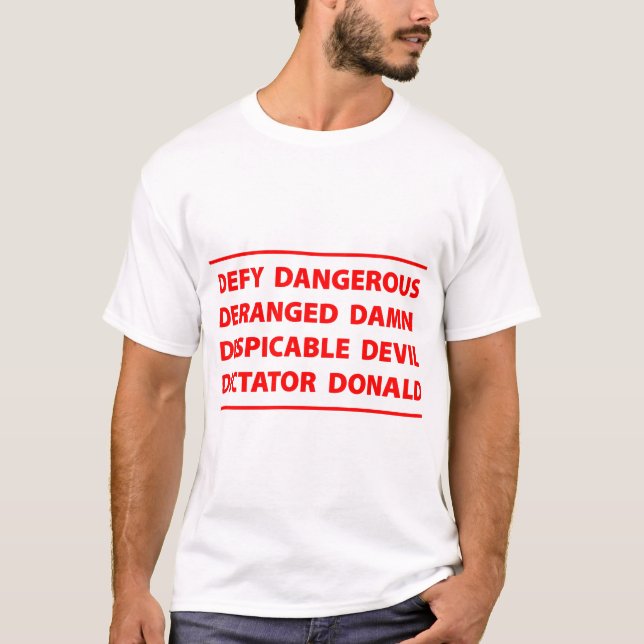 Defy Dictator Donald T-Shirt (Vorderseite)