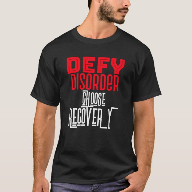 Defy Disease, Choose Erholung bulimia nervosa T-Shirt (Vorderseite)