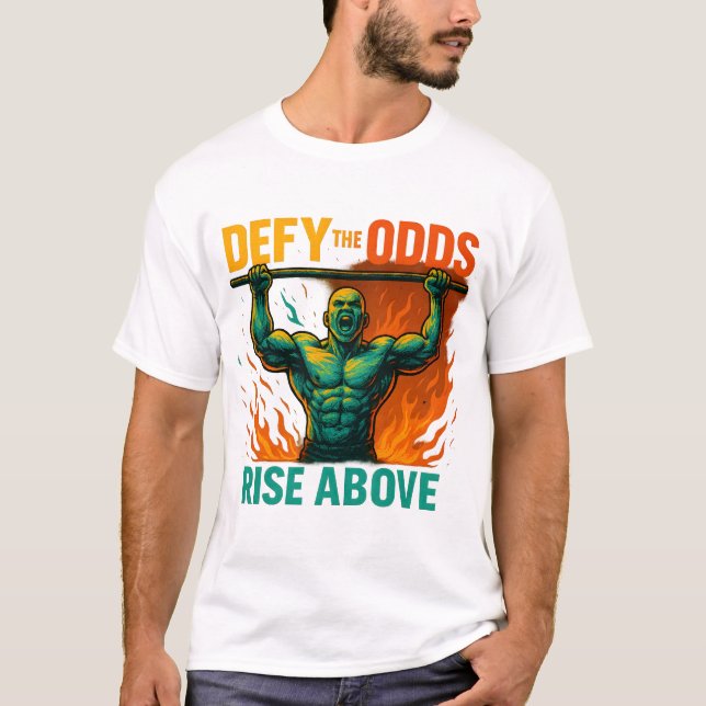 Defy The Odds Rise Above T-Shirt (Vorderseite)