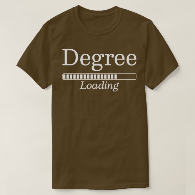 Degree Loading Funny University Student Geschenk T-Shirt (Design vorne)