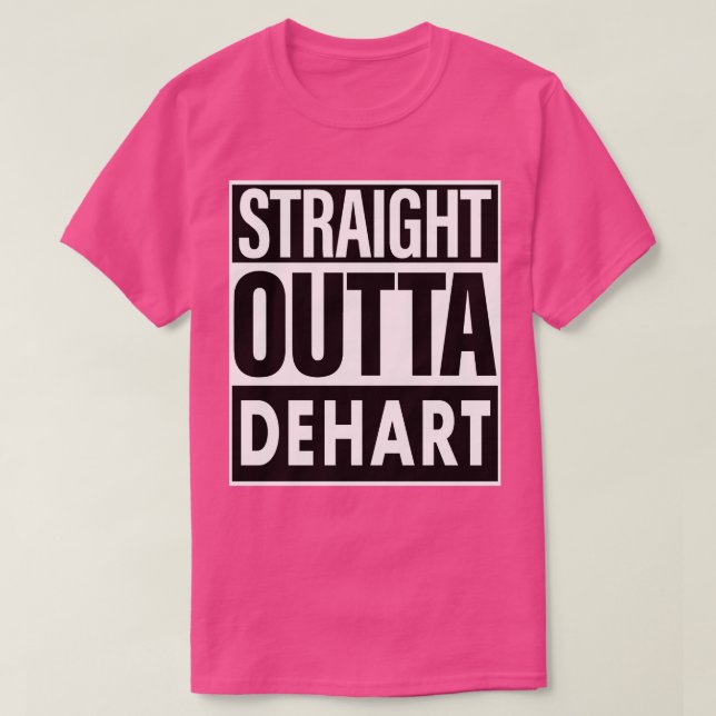 Dehart Name Straight Outta Dehart T-Shirt (Design vorne)