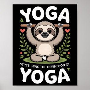 Dehnung der Definition von Yoga Faultier _3 Poster