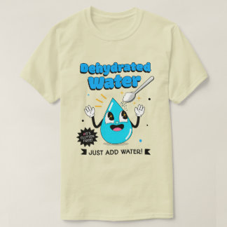 Dehydriertes Wasser T-Shirt