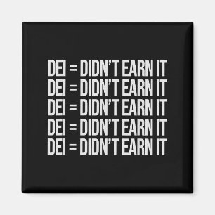 Dei Didn't Earn It Lustiger Spruch , Klein, Schwar Magnet