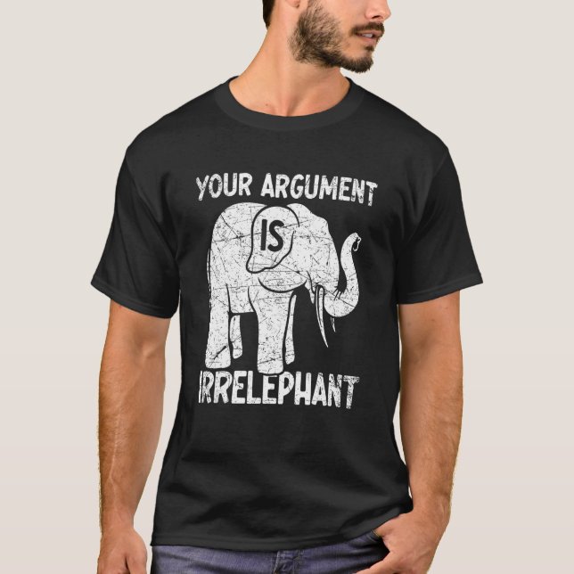 Dein Argument ist irrelevant T-Shirt (Vorderseite)