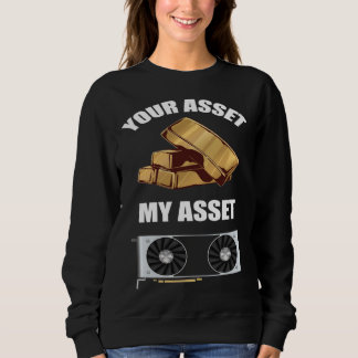 Dein Asset Mein Asset GPU Krypto-Mining Sweatshirt