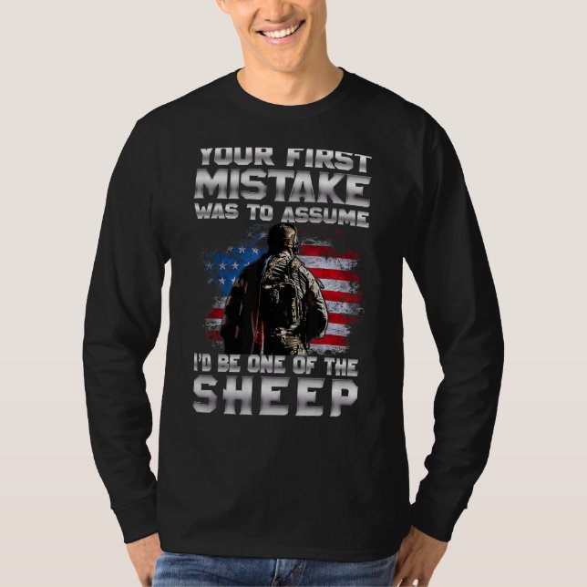 Dein erster Fehler war, anzunehmen, dass ich einer T-Shirt (Vorderseite)