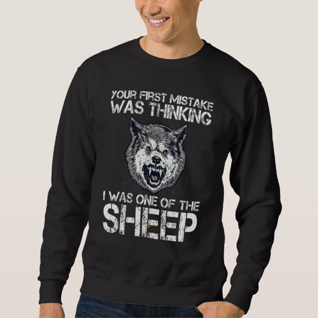 Dein erster Fehler war zu denken, dass ich einer d Sweatshirt (Vorderseite)