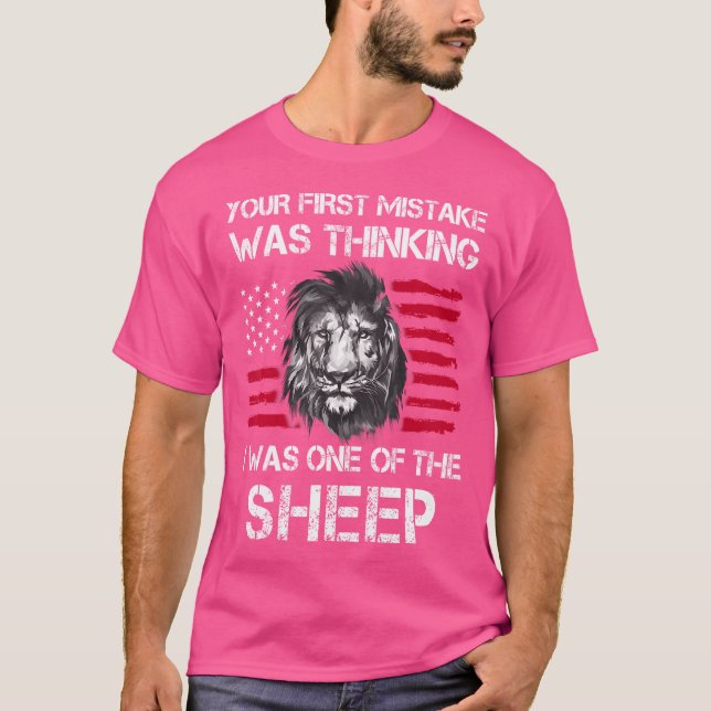 Dein erster Fehler war zu denken, dass ich einer d T-Shirt (Vorderseite)