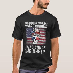 Dein erster Fehler war zu denken, dass ich einer d T-Shirt