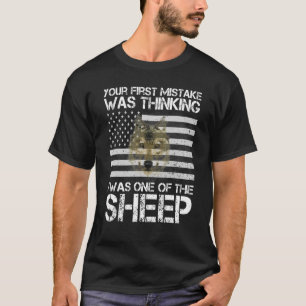 Dein erster Fehler war zu denken, dass ich einer d T-Shirt