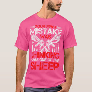 Dein erster Fehler war zu denken, dass ich einer d T-Shirt