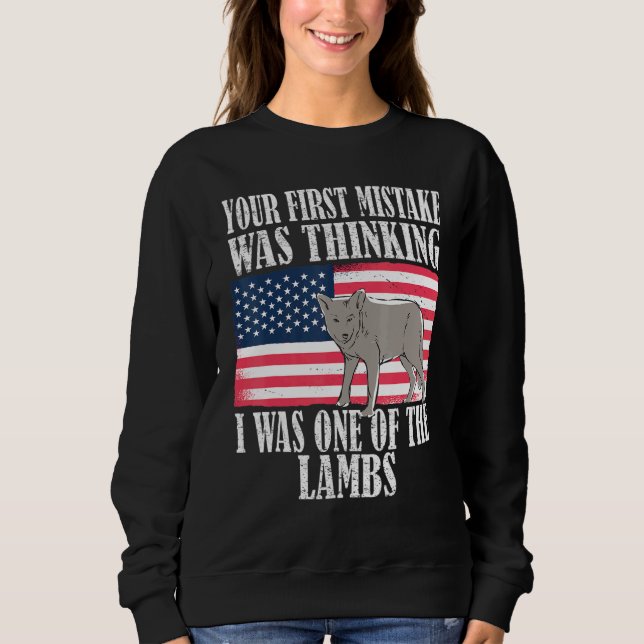 Dein erster Fehler war zu denken, ich sei einer vo Sweatshirt (Vorderseite)