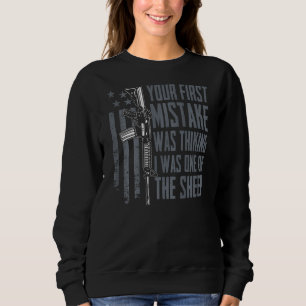 Dein erster Fehler war, zu denken, ich wäre eine d Sweatshirt