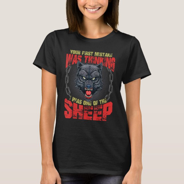 Dein erster Fehler war zu denken, ich wäre eines d T-Shirt (Vorderseite)
