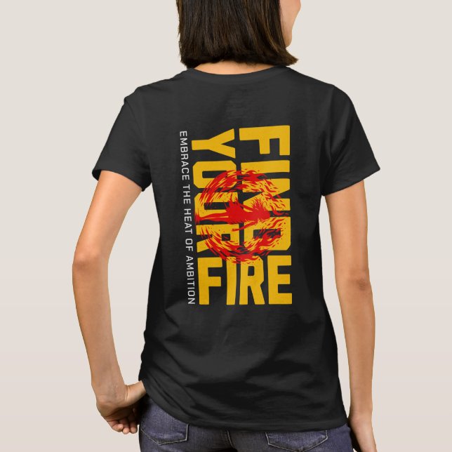 Dein Feuer finden: Die Wärme des Ambition verkraft T-Shirt (Rückseite)