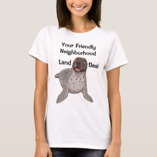 Dein freundliches Nachbarschaft-Landrobben-T-Shirt T-Shirt