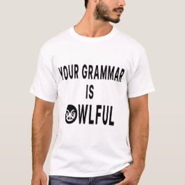 Dein Grammatik ist übel T-Shirt