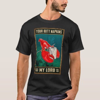Dein Hintern Napkins Mein Lord Retro Lobster Joke T-Shirt
