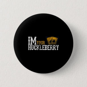 Dein Huckleberry bedrucktes Vintage-Filmzitat Button