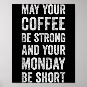 Dein Kaffee sei stark Lustiger Spruch  Poster