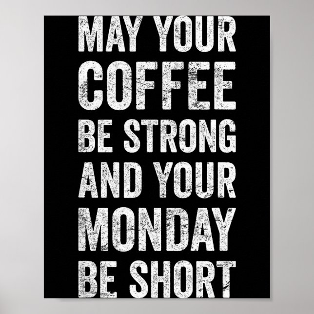 Dein Kaffee sei stark Lustiger Spruch  Poster (Vorne)