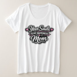 Dein Lächeln ist mein Glück Mama Muttertagsgeschen Große Größe T-Shirt