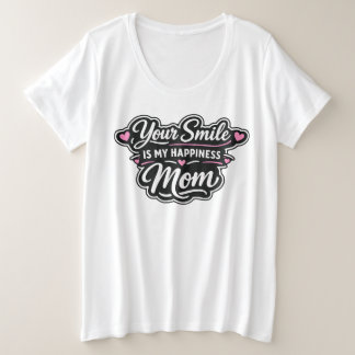 Dein Lächeln ist mein Glück Mama Muttertagsgeschen Große Größe T-Shirt