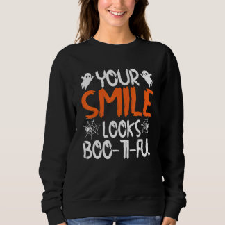 Dein Lächeln sieht Books Ti Ful Dentist Halloween  Sweatshirt