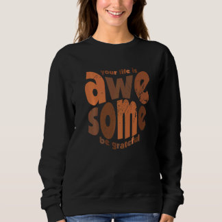 Dein Leben ist großartig, sei dankbar Vintage-Moti Sweatshirt