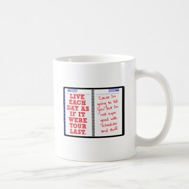Dein letzter Tag Funny Mug Tasse (Rechts)