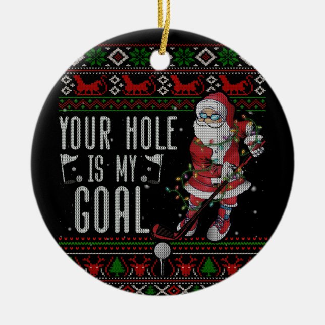 Dein Loch in meinem Santa Playing Golf Ugly Sweate Keramik Ornament (Vorne)
