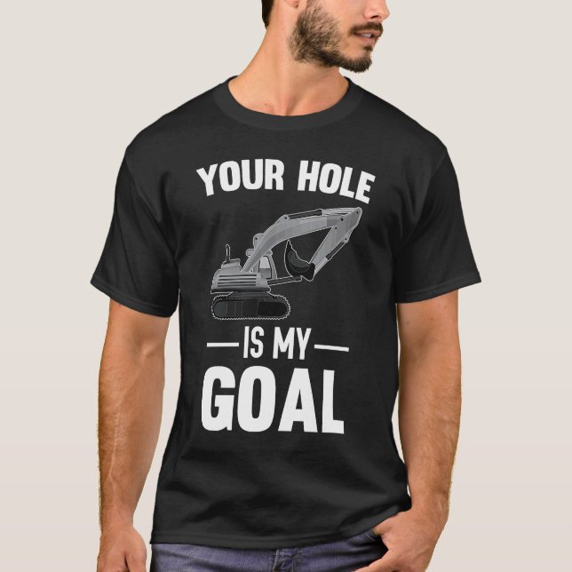 Dein Loch ist mein Goal-Digger-Computer T-Shirt (Vorderseite)