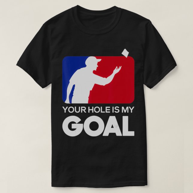 Dein Loch ist mein Goal Funny Cornhole Player Bean T-Shirt (Design vorne)